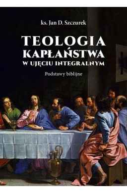 Teologia kapłaństwa w ujęciu integralnym