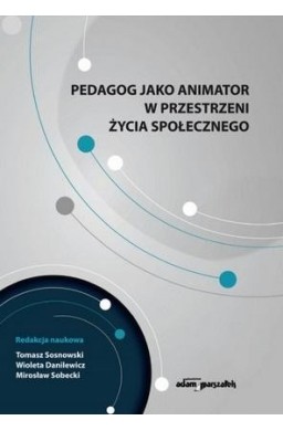 Pedagog jako animator w przestrzeni życia...