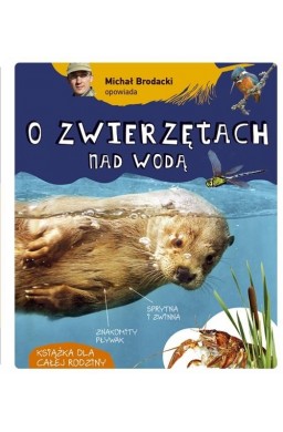 Michał Brodacki opowiada o zwierzętach nad wodą