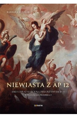 Niewiasta z Ap 12 jako obraz kościoła...