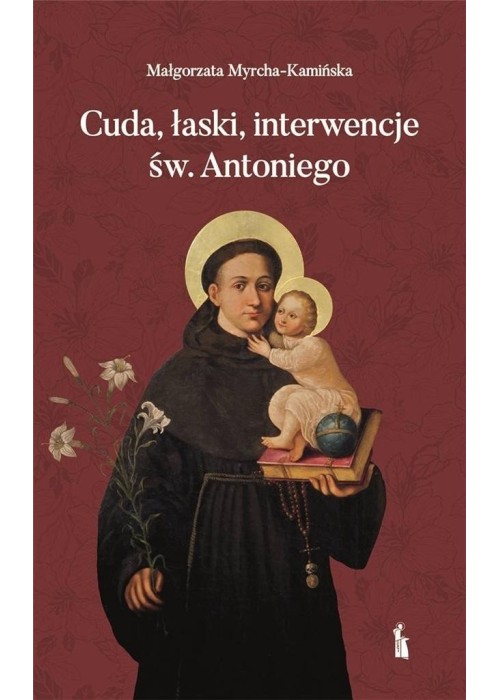 Cuda, łaski, interwencje św. Antoniego