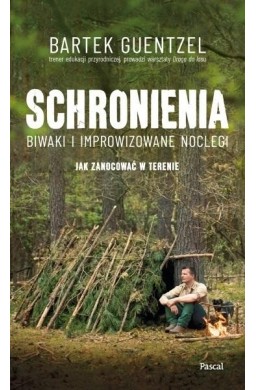 Schronienia. Biwakowanie i improwizowane noclegi