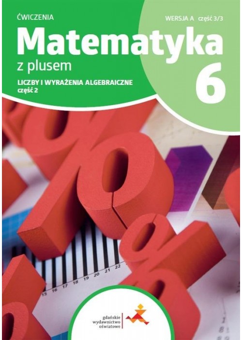 Matematyka SP 6 Z Plusem Liczby... ćw cz.2 A 3/3