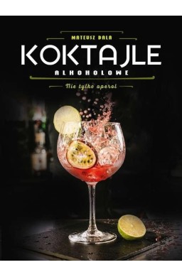 Koktajle alkoholowe. Nie tylko aperol