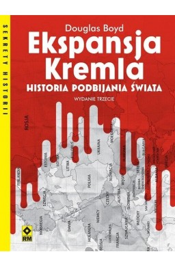 Ekspansja Kremla. Historia podbijania świata w.3