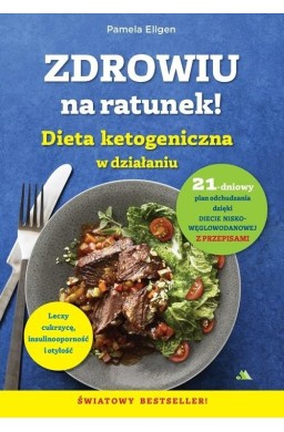 Zdrowiu na ratunek. Dieta ketogeniczna w działaniu