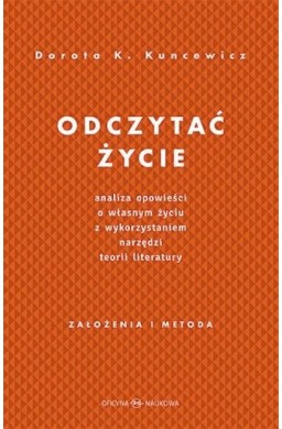 Odczytać życie.Analiza opowieści o własnym życiu..