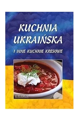 Kuchnia ukraińska i inne kuchnie kresowe TW