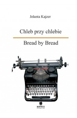 Chleb przy chlebie. Bread by Bread