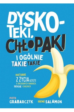 Dyskoteki, chłopaki i ogólnie takie takie