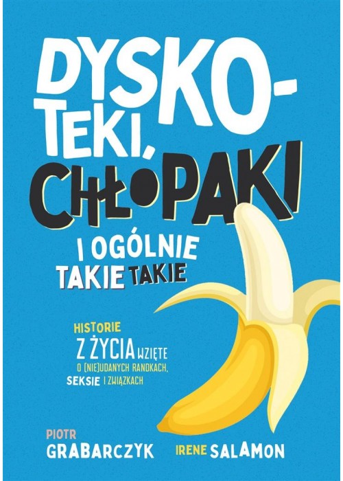 Dyskoteki, chłopaki i ogólnie takie takie