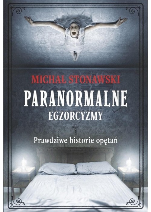 Paranormalne. Egzorcyzmy Paranormalne. Egzorcyzmy