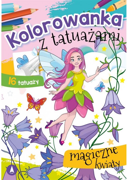 Kolorowanka z tatuażami. Magiczne kwiaty