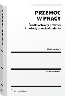 Przemoc w pracy. Środki ochrony prawnej...