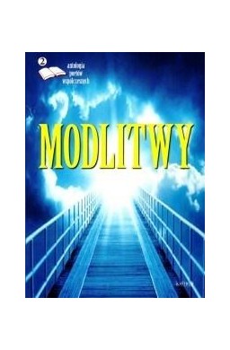 Modlitwy 2. Antologia poetów współczesnych