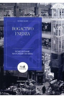 Bogactwo i nędza. Nowe wydanie na potrzeby XXI w.