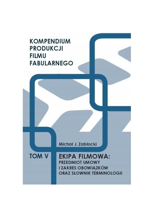 Ekipa filmowa: przedmiot umowy i zakres.. T.5