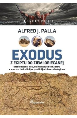 Sekrety Biblii. Exodus z Egiptu do Ziemi Obiecanej