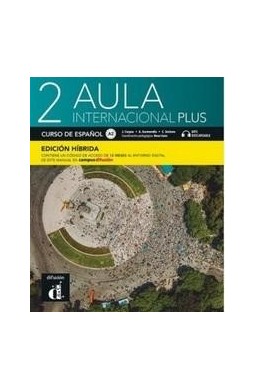 Aula Internacional Plus 2 Edición hbrida