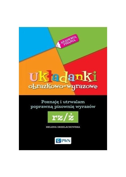 Akademia Pisania. Układanki obrazkowo-wyrazowe