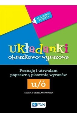 Akademia Pisania. Układanki obrazkowo-wyrazowe