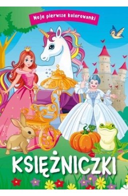 Moje pierwsze kolorowanki. Księżniczki