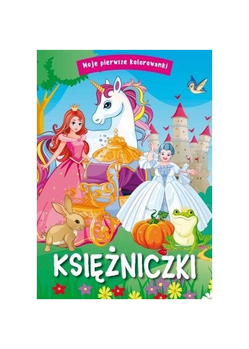 Moje pierwsze kolorowanki. Księżniczki