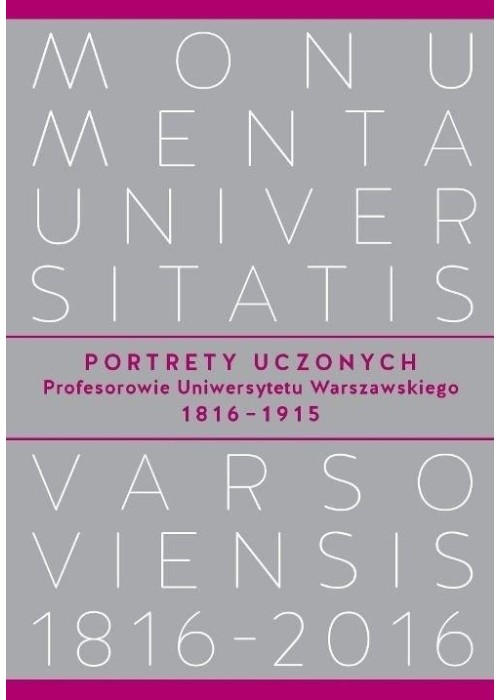 Portrety Uczonych. Profesorowie Uniwersytetu...