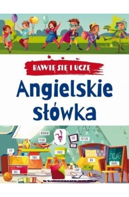 Bawię się i uczę. Angielskie słówka w.3