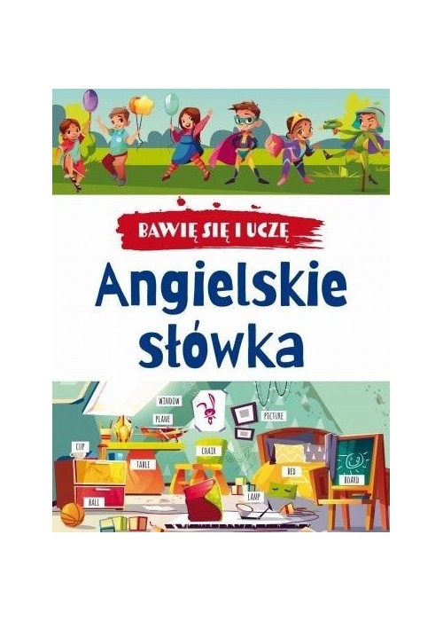 Bawię się i uczę. Angielskie słówka w.3