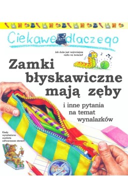 Ciekawe dlaczego zamki błyskawiczne mają zęby