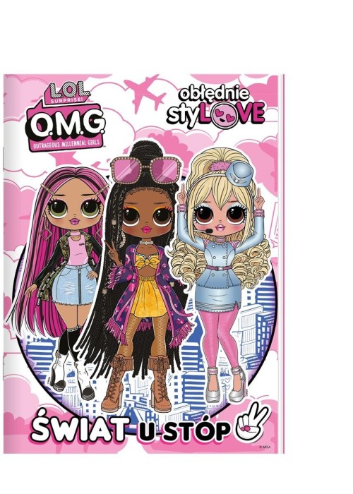 L.O.L. Surprise! Obłędnie styLOVE. Świat u stóp