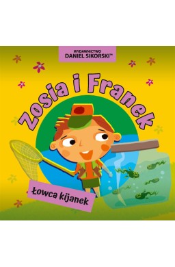 Zosia i Franek. Łowca kijanek