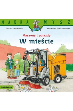 Mądra Mysz - Maszyny i pojazdy. W mieście