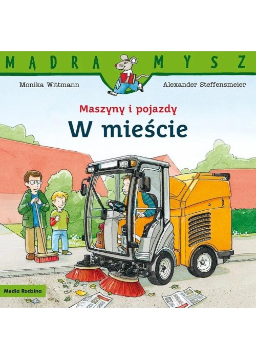 Mądra Mysz - Maszyny i pojazdy. W mieście