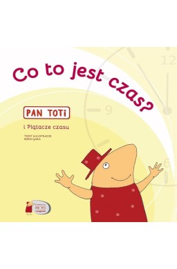 Pan Toti i Plątacze czasu. Co to jest czas?