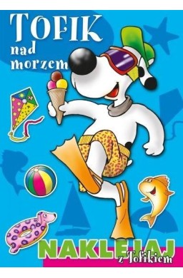 Naklejaj z Tofikiem. Tofik nad morzem