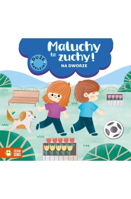 Maluchy to zuchy. Na dworze