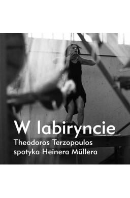 W labiryncie T. Terzopoulos spotyka H. Mullera