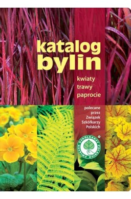 Katalog bylin. Kwiaty, trawy i paprocie...