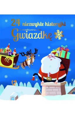 24 niezwykłe historyjki w oczekiwaniu na Gwiazdkę
