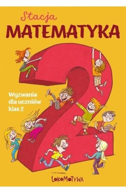 Stacja Matematyka Wyzwania dla uczniów klas 2