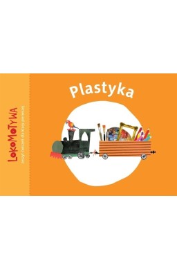 Lokomotywa 1 Plastyka Zeszyt ćwiczeń GWO