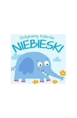 Dotykamy kolorów. Niebieski