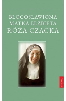 Błogosławiona Matka Elżbieta Róża Czacka