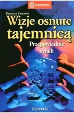 Wizje osnute tajemnicą. Przepowiednie Sybilli