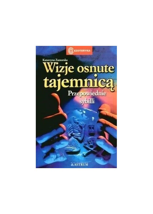 Wizje osnute tajemnicą. Przepowiednie Sybilli
