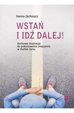 Wstań i idź dalej!