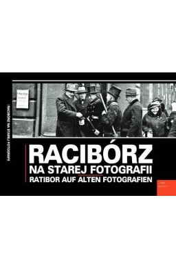 Racibórz na starej fotografii