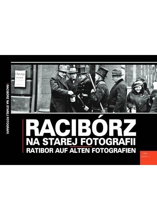 Racibórz na starej fotografii